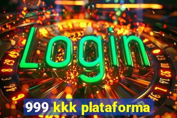999 kkk plataforma